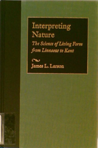 Imagen de archivo de Interpreting Nature: The Science of Living Form from Linnaeus to Kant a la venta por Opalick