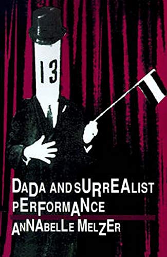 Imagen de archivo de Dada and Surrealist Performance (PAJ Books) a la venta por Wonder Book