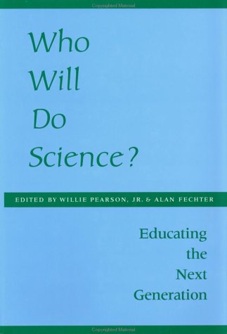 Stock image for Who Will Do Science? : Educating the Next Generation for sale by Better World Books: West