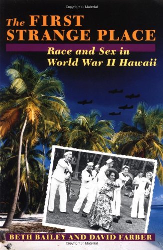 Beispielbild fr The First Strange Place: Race and Sex in World War II Hawaii zum Verkauf von KuleliBooks