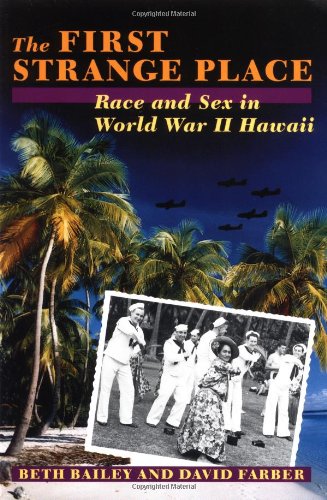 Imagen de archivo de The First Strange Place: Race and Sex in World War II Hawaii a la venta por KuleliBooks