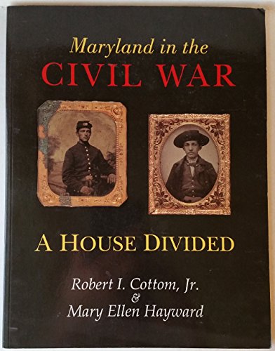 Beispielbild fr Maryland in the Civil War : A House Divided zum Verkauf von Better World Books