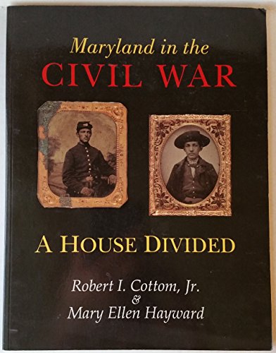 Imagen de archivo de Maryland in the Civil War : A House Divided a la venta por Better World Books