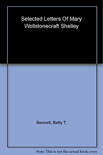 9780801848865: Selected Letters of Mary Wollstonecraft Shelley