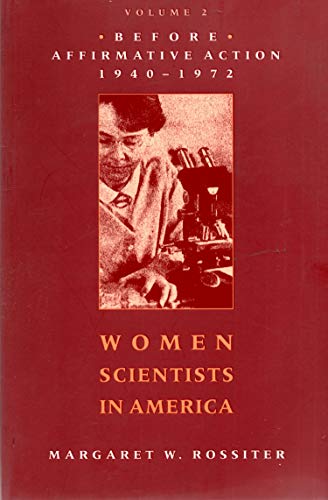 Beispielbild fr Women Scientists in America : Before Affirmative Action, 1940-1972 zum Verkauf von Better World Books