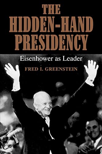 9780801849015: The Hidden-Hand Presidency: Eisenhower As Leader