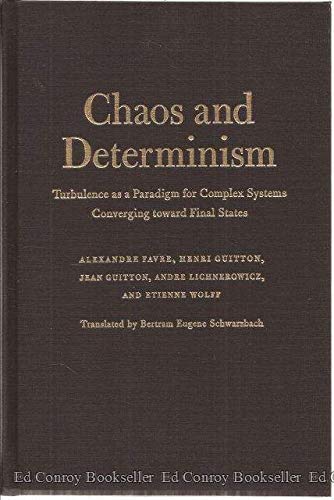 Beispielbild fr Chaos and Determinism: Turbulence as a Paradigm for Complex Systems Converging Toward Final States zum Verkauf von Colewood Books