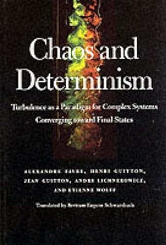 Beispielbild fr Chaos and Determinism : Turbulence as a Paradigm for Complex Systems Converging Toward Final States zum Verkauf von Better World Books