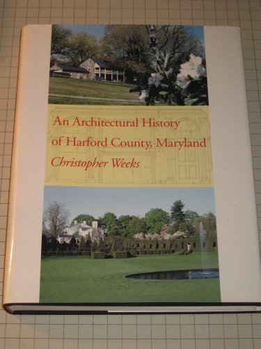 9780801849138: An Architectural History of Harford County, Maryla nd