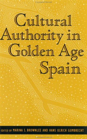 Stock image for Cultural Authority in Golden Age Spain for sale by Better World Books