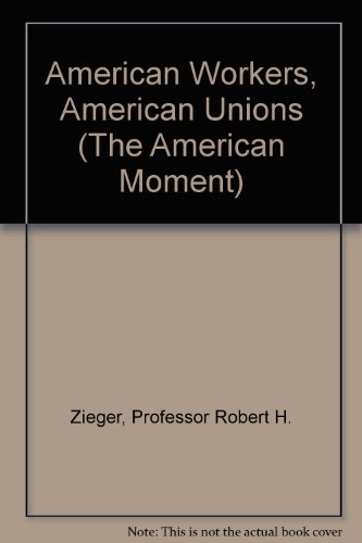 9780801849435: American Workers, American Unions (The American Moment)