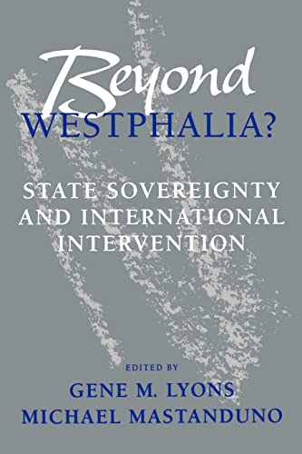 Beispielbild fr Beyond Westphalia?: National Sovereignty and International Intervention zum Verkauf von SecondSale