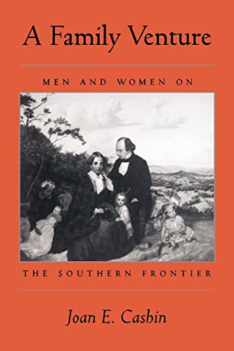 Beispielbild fr A Family Venture: Men and Women on the Southern Frontier zum Verkauf von HPB-Red