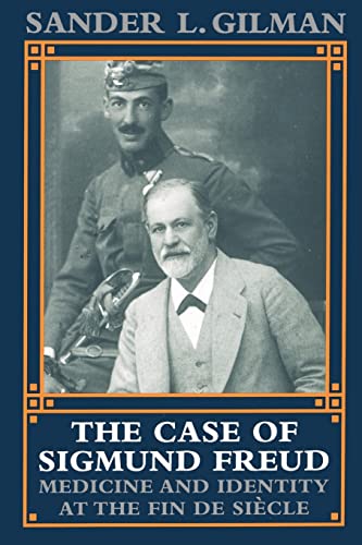 Beispielbild fr The Case of Sigmund Freud: Medicine and Identity at the Fin de Siècle zum Verkauf von BooksRun