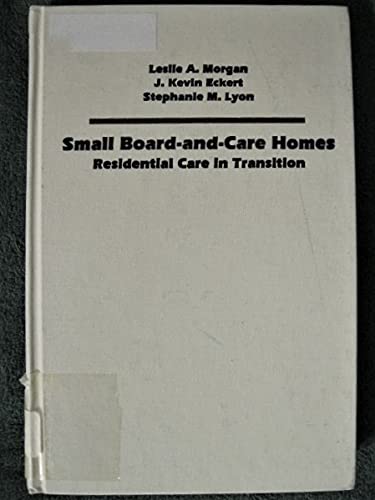 Stock image for Small Board-and-Care Homes : Residential Care in Transition for sale by Better World Books: West