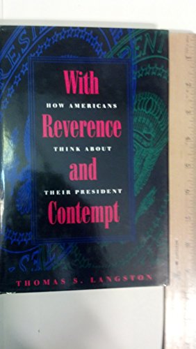 Beispielbild fr With Reverence and Contempt : How Americans Think about Their Presidents zum Verkauf von Better World Books