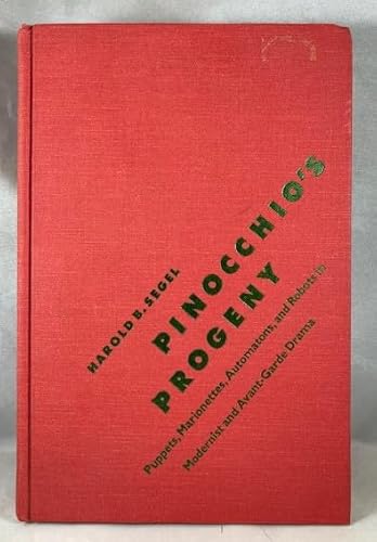 9780801850318: Pinocchio's Progeny: Puppets, Marionettes, Automatons, and Robots in Modernist and Avant-Garde Drama (PAJ Books)