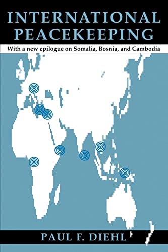 Stock image for International Peacekeeping : With a New Epilogue on Somalia, Bosnia, and Cambodia for sale by Better World Books