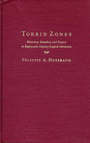 Stock image for Torrid Zones: Maternity, Sexuality, and Empire in Eighteenth-Century English Narratives (Parallax: Re-visions of Culture and Society) for sale by Orbiting Books