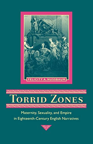 Stock image for Torrid Zones: Maternity, Sexuality, and Empire in Eighteenth-Century English Narratives (Parallax: Re-visions of Culture and Society) for sale by Books From California