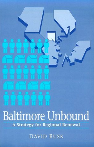 Stock image for Baltimore Unbound: A Strategy for Regional Renewal for sale by Wonder Book