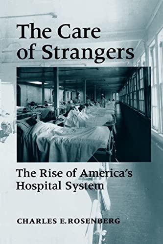 Imagen de archivo de Care of Strangers Rise Amer Hosp a la venta por ThriftBooks-Dallas