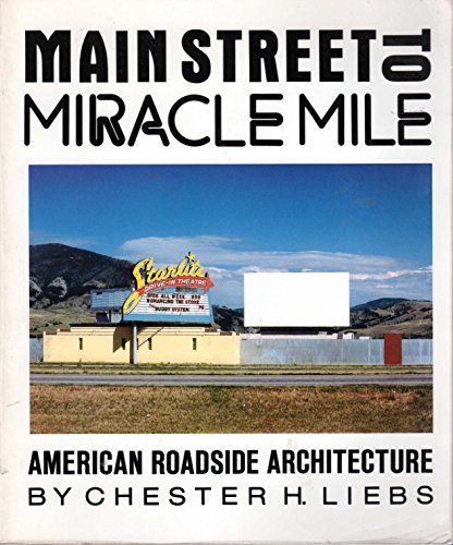 Imagen de archivo de MAIN STREET TO MIRACLE MILE American Roadside Architecture a la venta por Riverow Bookshop