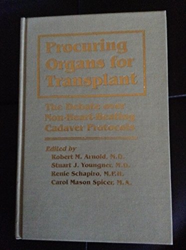 Stock image for Procuring Organs for Transplant: The Debate over Non-Heart-Beating Cadaver Protocols for sale by mountain