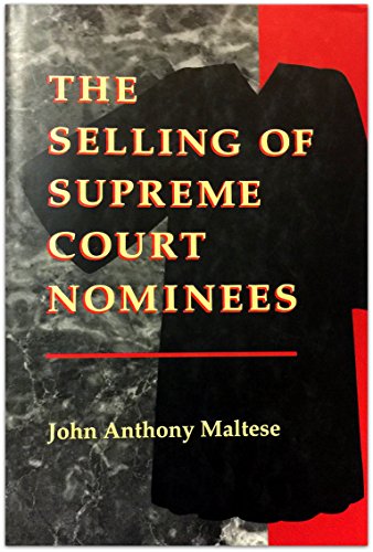 Imagen de archivo de The Selling of Supreme Court Nominees (Interpreting American Politics) a la venta por BookHolders