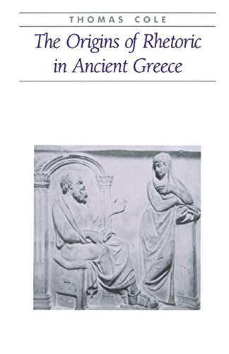 Stock image for The Origins of Rhetoric in Ancient Greece (Ancient Society and History) for sale by WorldofBooks