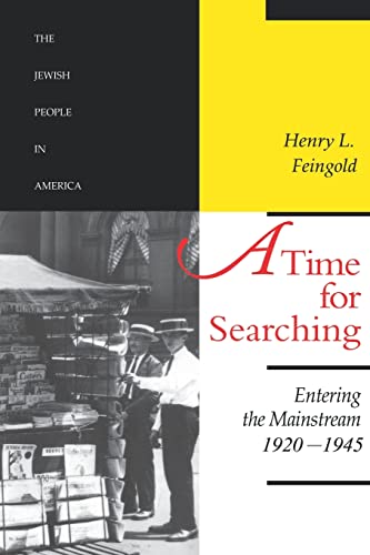 Imagen de archivo de A Time for Searching Vol. 4 : Entering the Mainstream, 1920-1945 a la venta por Better World Books