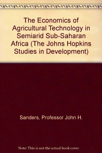 9780801851391: The Economics of Agricultural Technology in Semiarid Sub-Saharan Africa (The Johns Hopkins Studies in Development)