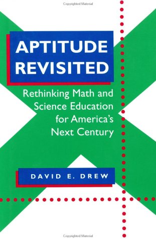 Stock image for Aptitude Revisited : Rethinking Math and Science Education for America's Next Century for sale by Better World Books: West