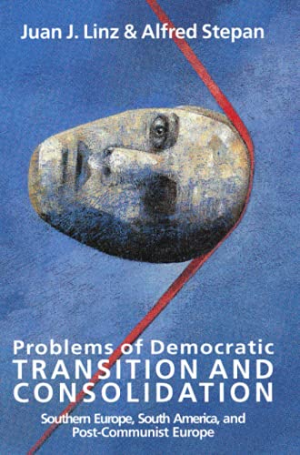 Stock image for Problems of Democratic Transition and Consolidation: Southern Europe, South America, and Post-Communist Europe for sale by ICTBooks