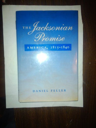 9780801851674: The Jacksonian Promise: America, 1815-1840