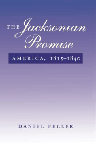 Stock image for The Jacksonian Promise: America, 1815 to 1840 (The American Moment) for sale by SecondSale