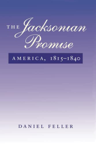 9780801851681: The Jacksonian Promise: America, 1815 to 1840 (The American Moment)