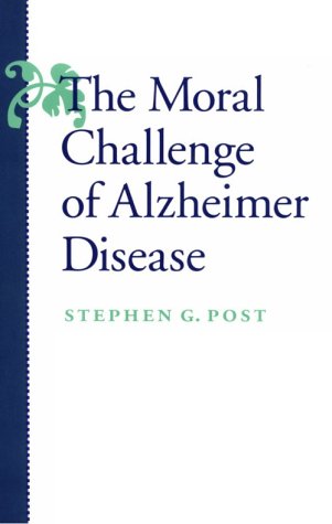 Stock image for The Moral Challenge of Alzheimer Disease for sale by More Than Words