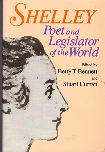 9780801851766: Shelley: Poet and Legislator of the World