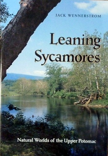 Beispielbild fr LEANING SYCAMORES: Natural Worlds of the Upper Potomac zum Verkauf von James F. Balsley, Bookseller