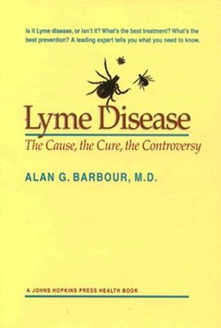 Beispielbild fr Lyme Disease : The Cause, the Cure, the Controversy zum Verkauf von Better World Books