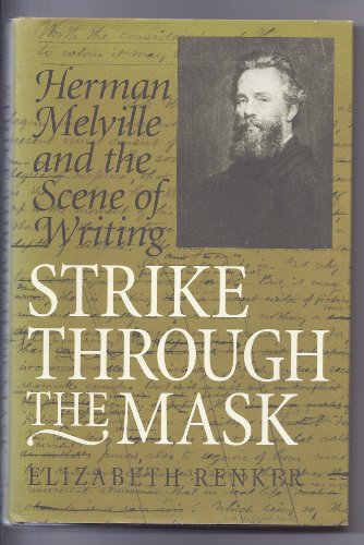 Stock image for Strike Through the Mask: Herman Melville and the Scene of Writing for sale by GF Books, Inc.