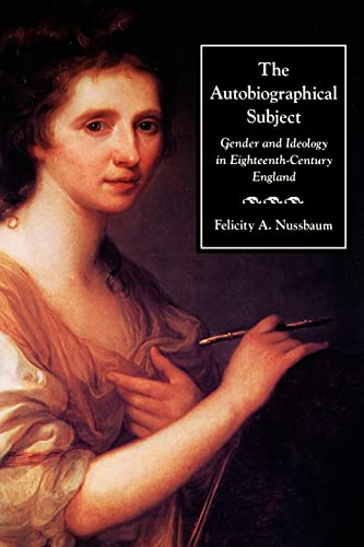 Beispielbild fr The Autobiographical Subject. Gender and Ideology in Eighteenth-Century England. zum Verkauf von FIRENZELIBRI SRL