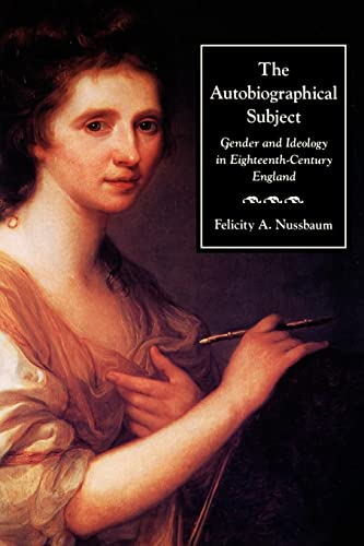 9780801852374: The Autobiographical Subject: Gender and Ideology in Eighteenth-Century England