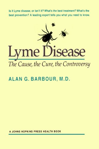Stock image for Lyme Disease: The Cause, the Cure, the Controversy (A Johns Hopkins Press Health Book) for sale by SecondSale