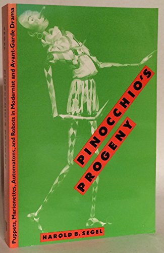 Beispielbild fr Pinocchio's Progeny: Puppets, Marionettes, Automatons, and Robots in Modernist and Avant-Garde Drama (PAJ Books) zum Verkauf von BooksRun