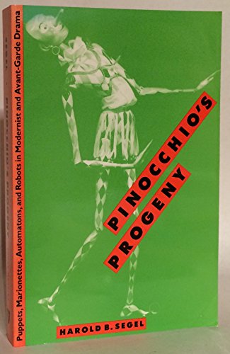Stock image for Pinocchio's Progeny: Puppets, Marionettes, Automatons, and Robots in Modernist and Avant-Garde Drama (PAJ Books) for sale by HPB-Red