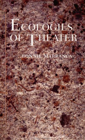 Beispielbild fr Ecologies of Theater: Essays at the Century Turning (PAJ Books) zum Verkauf von Wonder Book