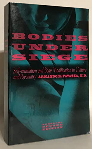 Imagen de archivo de Bodies under Siege : Self-Mutilation and Body Modification in Culture and Psychiatry a la venta por Better World Books