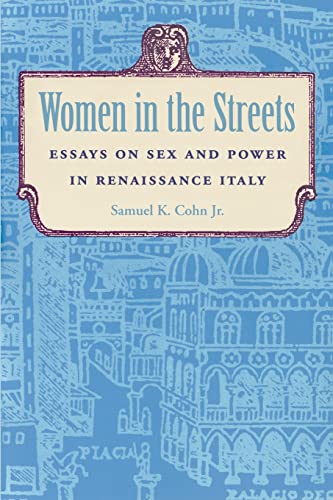 Stock image for Women in the Streets : Essays on Sex and Power in Renaissance Italy for sale by Better World Books: West